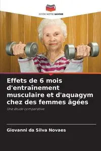 Effets de 6 mois d'entraînement musculaire et d'aquagym chez des femmes âgées - Silva Giovanni da Novaes