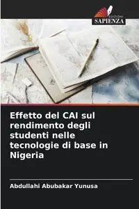 Effetto del CAI sul rendimento degli studenti nelle tecnologie di base in Nigeria - Yunusa Abdullahi Abubakar