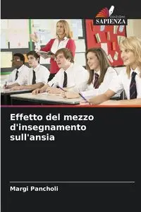 Effetto del mezzo d'insegnamento sull'ansia - Pancholi Margi