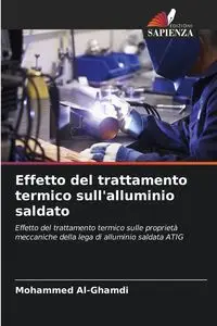 Effetto del trattamento termico sull'alluminio saldato - Mohammed Al-Ghamdi