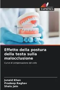 Effetto della postura della testa sulla malocclusione - Khan Junaid