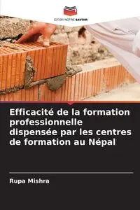 Efficacité de la formation professionnelle dispensée par les centres de formation au Népal - Mishra Rupa