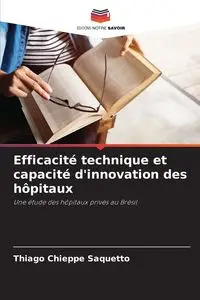 Efficacité technique et capacité d'innovation des hôpitaux - Chieppe Saquetto Thiago