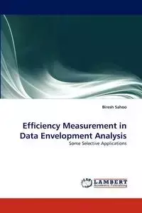 Efficiency Measurement in Data Envelopment Analysis - Sahoo Biresh