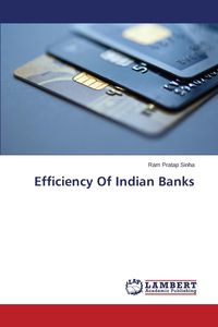Efficiency Of Indian Banks - Sinha Ram Pratap