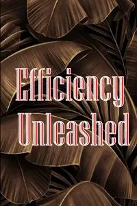 Efficiency Unleashed - Peter J. Stokes