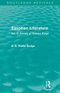 Egyptian Literature (Routledge Revivals) - Budge E. A. Wallis