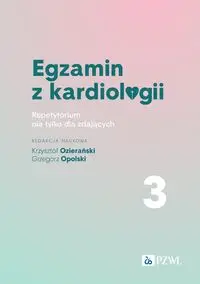 Egzamin z kardiologii Tom 3 - Krzysztof Ozierański, Grzegorz Opolski