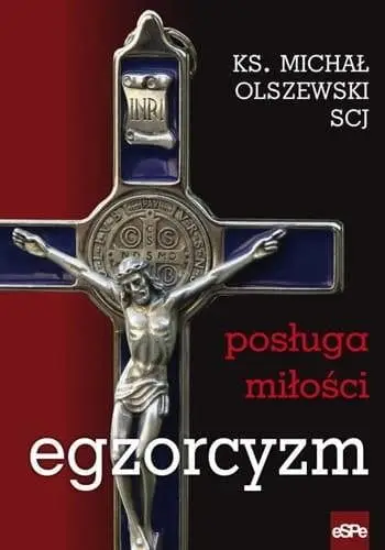 Egzorcyzm. Posługa młości - Michał Olszewski SCJ