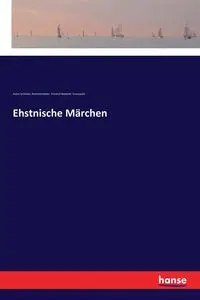 Ehstnische Märchen - Köhler Reinhold