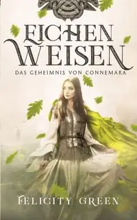 Eichenweisen - Green Felicity