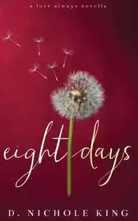 Eight Days - Nichole King d.