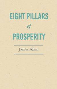 Eight Pillars of Prosperity - Allen James