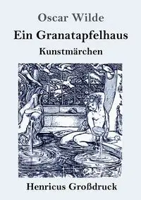 Ein Granatapfelhaus (Großdruck) - Oscar Wilde