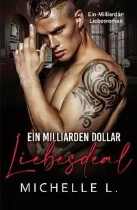 Ein Milliarden Dollar Liebesdeal - L. Michelle