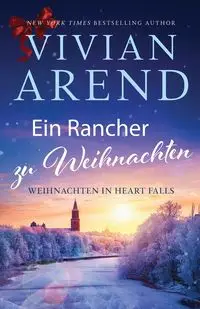 Ein Rancher zu Weihnachten - Vivian Arend