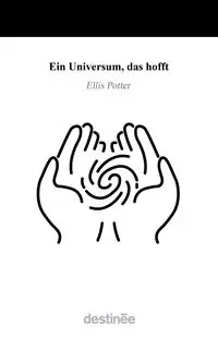 Ein Universum, das hofft - Ellis Potter