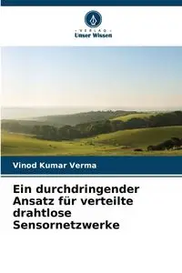 Ein durchdringender Ansatz für verteilte drahtlose Sensornetzwerke - Verma Vinod Kumar