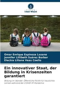 Ein innovativer Staat, der Bildung in Krisenzeiten garantiert - Omar Enrique Espinoza Lozano