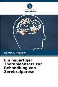 Ein neuartiger Therapieansatz zur Behandlung von Zerebralparese - Al Mosawi Aamir