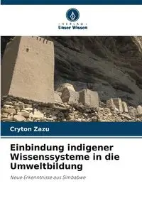 Einbindung indigener Wissenssysteme in die Umweltbildung - Zazu Cryton