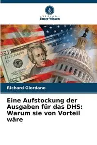 Eine Aufstockung der Ausgaben für das DHS - Richard Giordano