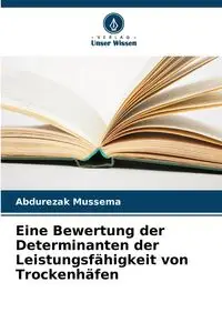 Eine Bewertung der Determinanten der Leistungsfähigkeit von Trockenhäfen - Mussema Abdurezak