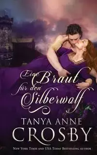 Eine Braut für den Silberwolf - Tanya Anne Crosby