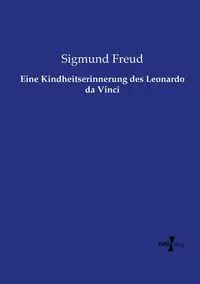 Eine Kindheitserinnerung des Leonardo da Vinci - Freud Sigmund