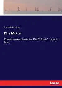 Eine Mutter - Gerstäcker Friedrich