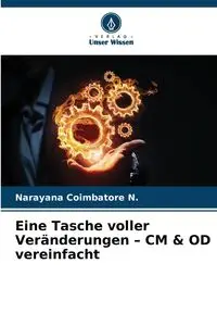 Eine Tasche voller Veränderungen - CM & OD vereinfacht - Coimbatore N. Narayana