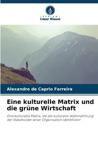 Eine kulturelle Matrix und die grüne Wirtschaft - de Caprio Ferreira Alexandre