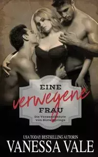 Eine verwegene Frau - Vanessa Vale