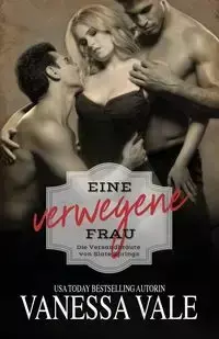 Eine verwegene Frau - Vanessa Vale