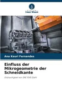 Einfluss der Mikrogeometrie der Schneidkante - Ana Fernandes Keuri