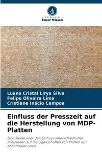 Einfluss der Presszeit auf die Herstellung von MDP-Platten - Silva Luana Cristal Lirya