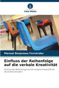 Einfluss der Reihenfolge auf die verbale Kreativität - Manuel Benjumea Fernández