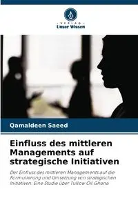 Einfluss des mittleren Managements auf strategische Initiativen - Saeed Qamaldeen