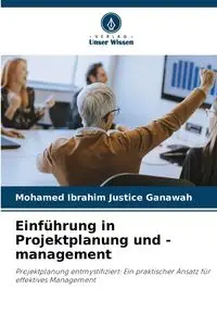 Einführung in Projektplanung und -management - Mohamed Ganawah Ibrahim Justice