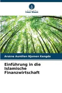 Einführung in die Islamische Finanzwirtschaft - Njamen Kengdo Arsène Aurélien