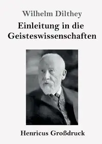 Einleitung in die Geisteswissenschaften (Großdruck) - Wilhelm Dilthey