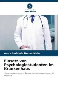 Einsatz von Psychologiestudenten im Krankenhaus - Maia Holanda Nunes Anice