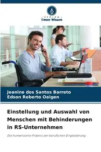 Einstellung und Auswahl von Menschen mit Behinderungen in RS-Unternehmen - Jeanine Santos Barreto dos