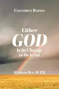 Either God Is in Charge or He Is Not - Barnes Clevatrice