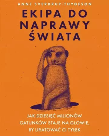 Ekipa do naprawy świata - Anne Sverdrup-Thygeson, Witold Biliński