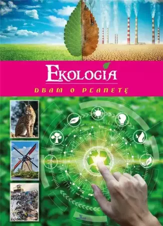 Ekologia. Dbam o planetę - Żaneta Zając
