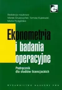 Ekonometria i badania operacyjne - Gruszczyński Marek, Kuszewski Tomasz, Podgórska Maria