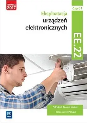 Eksploatacja urządzeń elektro.Kwal.EE.22.Podr.cz.1 - Piotr Golonko