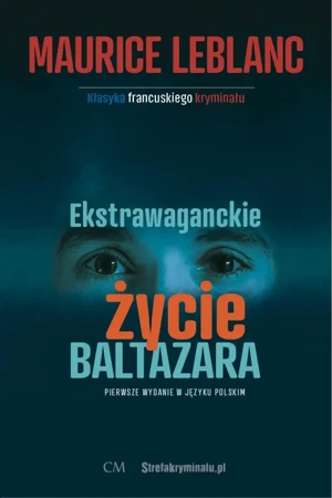 Ekstrawaganckie życie Baltazara - Maurice Leblanc