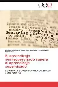 El Aprendizaje Semisupervisado Supera Al Aprendizaje Supervisado - S. Ricardo Nchez De Madariaga